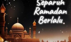 Seaparuh Ramadan Berlalu